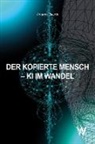 Andreas Bleeck - Der kopierte Mensch - KI im Wandel