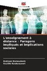 Andreas Karaoulanis, Vasiliki Koukousouri - L'enseignement à distance : Paragons impliqués et implications sociales