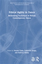 Noyale Seago Colin, Noyale Colin, Colin Noyale, Catherine Seago, Kathryn Stamp - Ethical Agility in Dance