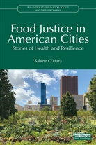 Sabine O’Hara, Sabine Ohara, Sabine O'Hara, Sabine O''hara - Food Justice in American Cities