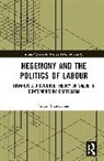 Simon Tunderman - Hegemony and the Politics of Labour