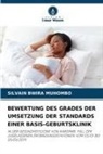 Silvain BWIRA MUHOMBO - BEWERTUNG DES GRADES DER UMSETZUNG DER STANDARDS EINER BASIS-GEBURTSKLINIK