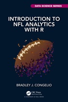 Bradley J. Congelio - Introduction to Nfl Analytics With R