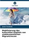 Juana Covaleda - Mobilisierung des kulturellen Kapitals von undokumentierten Migrant/inn/en