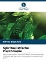 David Boucaud - Spiritualistische Psychologie