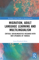 Anna-Elisabeth Holm - Migration, Adult Language Learning and Multilingualism