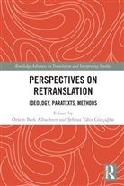 Oezlem Tahir Gurcaglar Berk Albachten, Ozlem Tahir Gurcaglar Berk Albachten, Özlem Berk Albachten, Sehnaz Tahir Gürçaglar, Şehnaz Tahir Gürçağlar - Perspectives on Retranslation