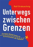 Ralf Grabuschnig - Unterwegs zwischen Grenzen