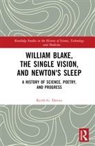 Keith Davies - William Blake, the Single Vision, and Newton''s Sleep