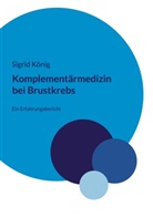 Sigrid König - Komplementärmedizin bei Brustkrebs