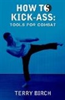 Terry Birch - How to Kick-Ass