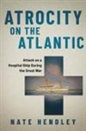 Nate Hendley - Atrocity on the Atlantic