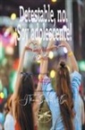 Vera Lúcia Marinzeck de Carvalho, Por El Espíritu Rosángela, J. Thomas MSc. Saldias - Detestable, no. ¡Soy adolescente!