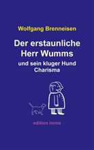 Wolfgang Brenneisen - Der erstaunliche Herr Wumms und sein kluger Hund Charisma