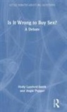 Holly Lawford-Smith, Holly Pepper Lawford-Smith, Lawford-Smith Holly, Angie Pepper - Is It Wrong to Buy Sex?