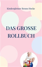 Kindergärtner Benno Hocke - Das große Rollbuch