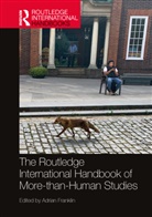 Adrian Franklin, Adrian Franklin, Franklin Adrian - Routledge International Handbook of More-Than-Human Studies