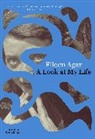 Eileen Agar, Agar Eileen - Eileen Agar : A Look at My Life