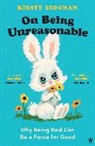 Kirsty Sedgman, Kirsty (Dr.) Sedgman - On Being Unreasonable