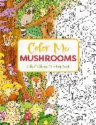 Editors of Cider Mill Press - Color Me Mushrooms