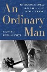 Richard Norton Smith, Smith Richard Norton - An Ordinary Man