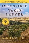 Daniel Gordis, Daniel Gordis - Impossible Takes Longer