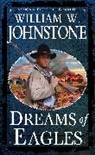 William W Johnstone, William W. Johnstone - Dreams of Eagles