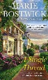 Marie Bostwick - A Single Thread