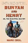 Mark Cecil - Bunyan and Henry; Or, the Beautiful Destiny