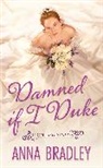 Anna Bradley - Damned If I Duke