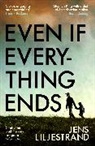 Jens Liljestrand - Even If Everything Ends