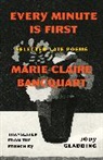 Marie-Claire Bancquart - Every Minute Is First