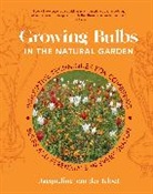 Jacqueline van der Kloet, Jacqueline van der Kloet - Growing Bulbs in the Natural Garden