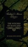 Eliza Lynn Linton - The Witches of Scotland (Fantasy and Horror Classics)
