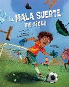 Carlos Vélez Aguilera, Carlos E. Calvo, Ana Siqueira - La mala suerte me sigue (Spanish Edition)