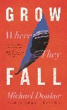 Michael Donkor - Grow Where They Fall