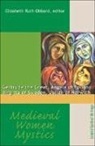Elizabeth Ruth Obbard - Medieval Women Mystics: Gertrude the Great, Angela of Foligno, Birgitta of Sweden, Julian of Norwich