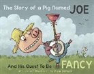 Bryan Ballinger, Ballinger Bryan - The Story of a Pig Named Joe