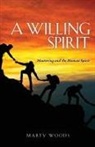 Marty Woods - A Willing Spirit: Mentoring and the Human Spirit