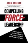 John Robison - Compelling Force Leadership
