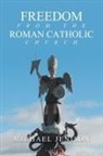 Michael Jenison - Freedom from the Roman Catholic Church