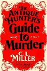 C L Miller, C. L. Miller, C.L. Miller - The Antique Hunter's Guide to Murder