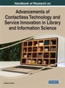 Barbara Holland - Handbook of Research on Advancements of Contactless Technology and Service Innovation in Library and Information Science