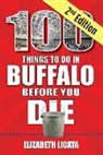 Elizabeth Licata - 100 Things to Do in Buffalo Before You Die, 2nd Edition
