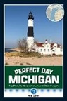 Amy Eckert - Perfect Day Michigan: Day Trips, Weekend Getaways, and Other Escapes