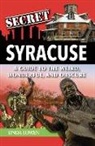 Linda Lowen - Secret Syracuse: A Guide to the Weird, Wonderful, and Obscure