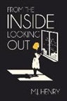 M. J. Henry - From the Inside Looking Out
