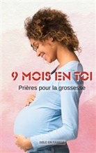 Bible En Famille - 9 mois en Toi