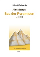 Reinhold Pachowsky - Altes Rätsel Bau der Pyramiden gelöst