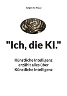 Jürgen AI Kraaz - "Ich, die KI."